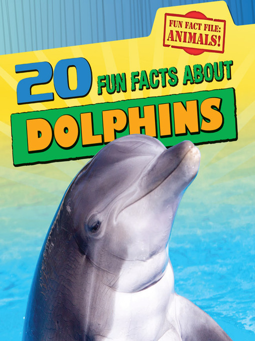 Title details for 20 Fun Facts About Dolphins by Heather Moore Niver - Available